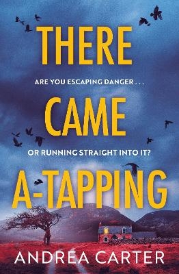 There Came A-Tapping - Andrea Carter
