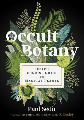 Occult Botany - Paul S&eacute;dir