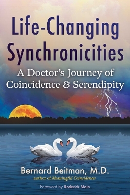 Life-Changing Synchronicities - Bernard Beitman
