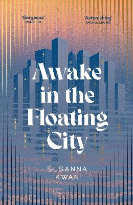 Awake in the Floating City - Susanna Kwan