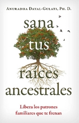 Sana tus ra&iacute;ces ancestrales - Anuradha Dayal-Gulati