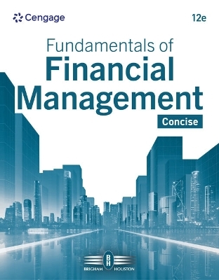 Fundamentals of Financial Management: Concise - Eugene Brigham, Joel Houston