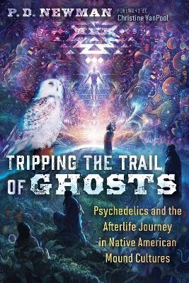 Tripping the Trail of Ghosts - P. D. Newman