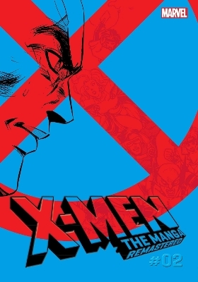 X-Men: The Manga: Remastered, Vol. 2 - Hiroshi Higuchi, Koji Yasue, Miyako Cojima, Reiji Hagiwara, Rei Nakahara