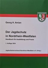 Der Jagdschutz in Nordrhein-Westfalen - Georg H. Amian