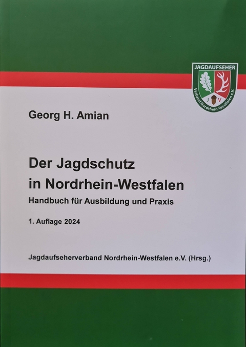 Der Jagdschutz in Nordrhein-Westfalen - Georg H. Amian