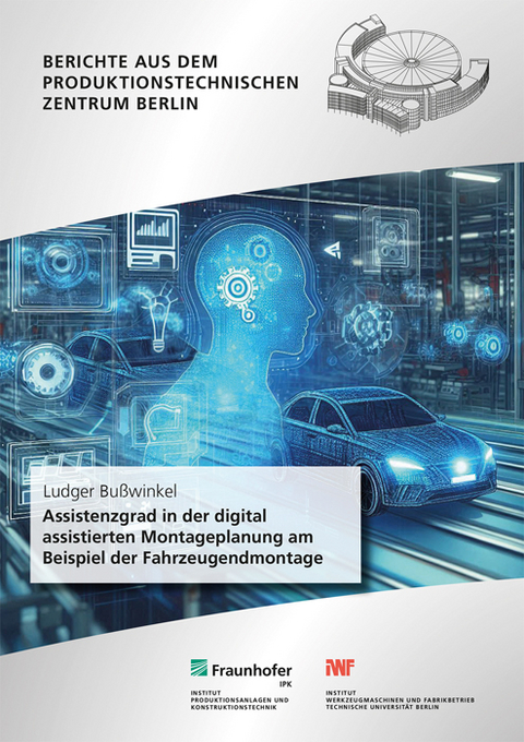 Assistenzgrad in der digital assistierten Montageplanung am Beispiel der Fahrzeugendmontage - Ludger Bu&szlig;winkel