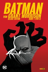 Batman von Grant Morrison (Deluxe Edition) - Grant Morrison, Ryan Benjamin, Joe Bennett, Giuseppe Camuncoli, Tony S. Daniel, Lee Garbett, Keith Giffen, Geoff Johns, Andy Kubert, Steve Kups, Greg Rucka, John Van Fleet, Mark Waid, J.H. Williams III