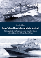 Neue Schnellboote braucht die Marine! - Dieter H. Kollmer