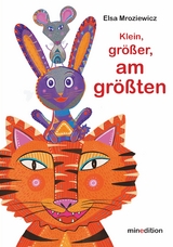 Klein, gr&ouml;&szlig;er, am gr&ouml;&szlig;ten - Elsa MROZIEWICZ