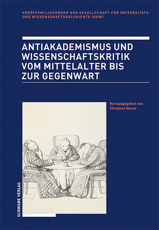 Antiakademismus und Wissenschaftskritik vom Mittelalter bis zur Gegenwart