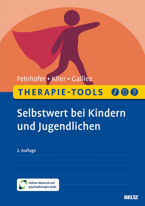 Therapie-Tools Selbstwert bei Kindern und Jugendlichen - Anna Felnhofer, Claudia Klier, St&eacute;phanie Galliez