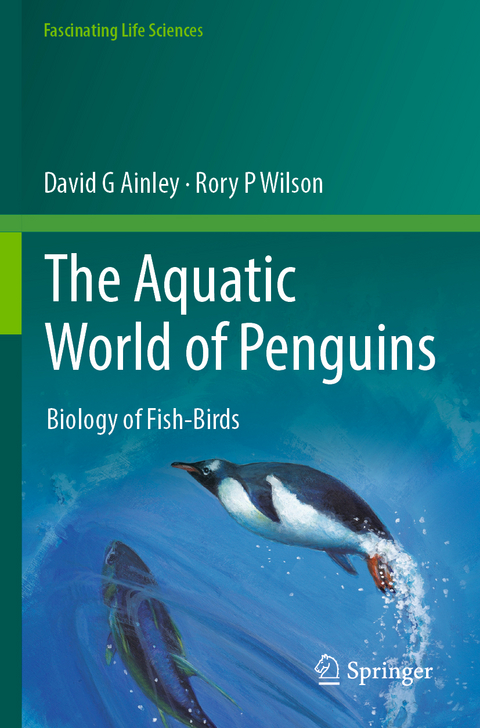 The Aquatic World of Penguins - David G Ainley, Rory P Wilson