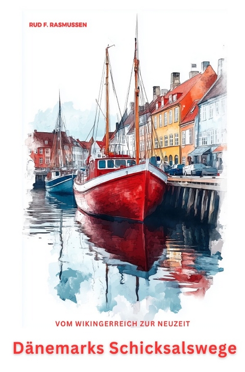 D&auml;nemarks Schicksalswege - Rud F. Rasmussen