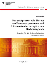 Der strafprozessuale Einsatz von Vertrauenspersonen und Informanten im europ&auml;ischen Rechtsvergleich - Axel Harries
