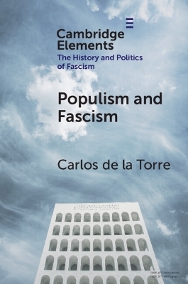 Populism and Fascism - Carlos de la Torre