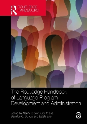 The Routledge Handbook of Language Program Development and Administration - 