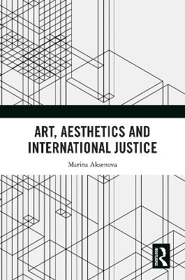 Art, Aesthetics and International Justice