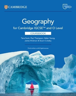 Cambridge IGCSE&trade; and O Level Geography Coursebook with Digital Access (2 Years) - Tana Scott, Paul Thompson, Helen Young, James Hickman, Stuart Colesky