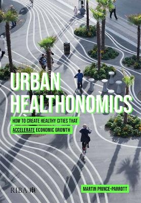 Urban Healthonomics - Martin Prince-Parrott