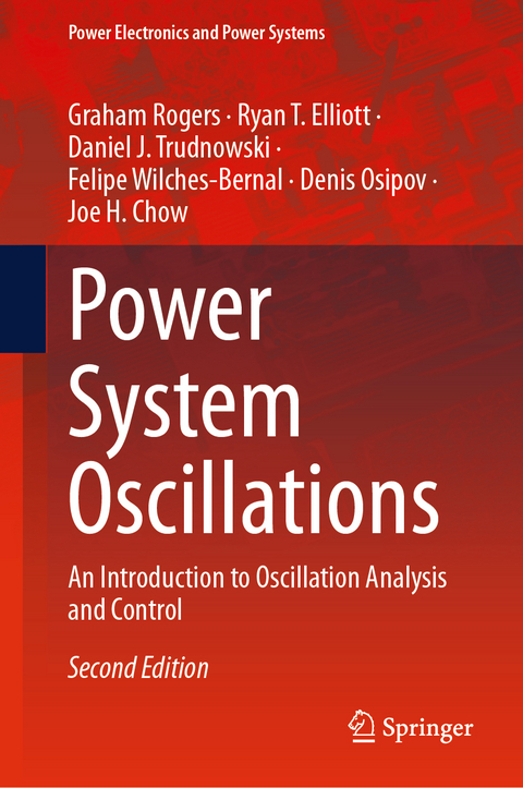 Power System Oscillations - Graham Rogers, Ryan T. Elliott, Daniel J. Trudnowski, Felipe Wilches-Bernal, Denis Osipov, Joe H. Chow