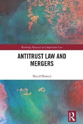 Antitrust Law and Mergers - David Hansen