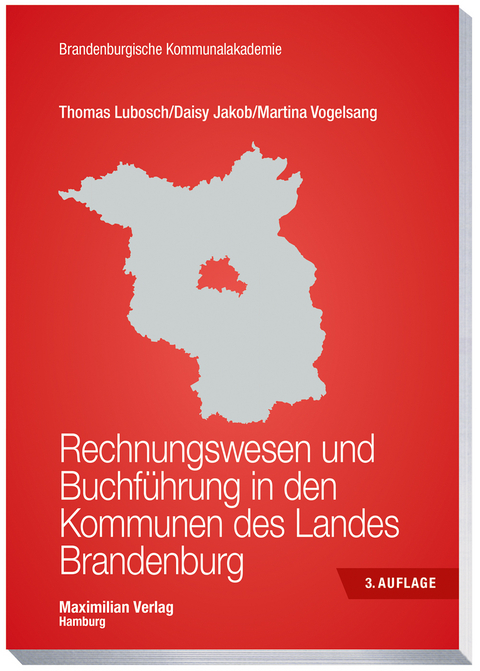 Rechnungswesen und Buchf&uuml;hrung in den Kommunen des Landes Brandenburg - Thomas Lubosch, Martina Vogelsang, Daisy Jakob