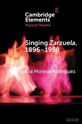 Singing Zarzuela, 1896&ndash;1958 - Eva Moreda Rodr&iacute;guez