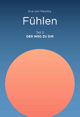 F&uuml;hlen - Eva von Malotky