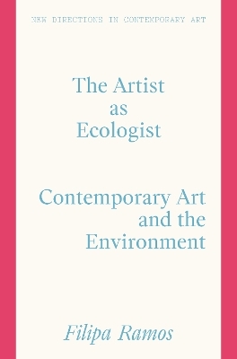 The Artist as Ecologist - Filipa Ramos