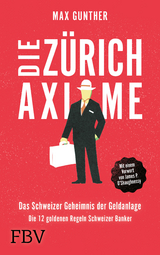 Die Z&uuml;rich Axiome - Max Gunther