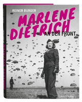 Marlene Dietrich an der Front - Reiner Burger