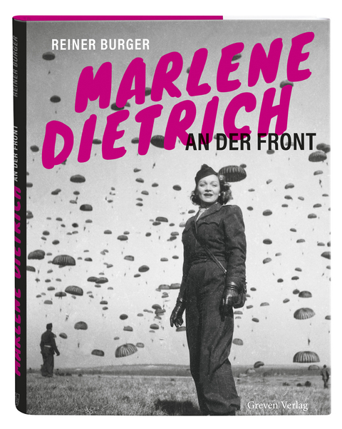 Marlene Dietrich an der Front - Reiner Burger