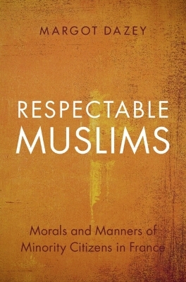 Respectable Muslims - Margot Dazey