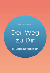 Der Weg zu Dir - Eva von Malotky