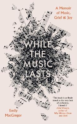 While the Music Lasts - Emily MacGregor
