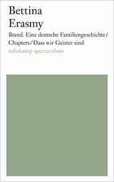 Brand. Eine deutsche Familiengeschichte/Chapters/Dass wir Geister sind - Bettina Erasmy