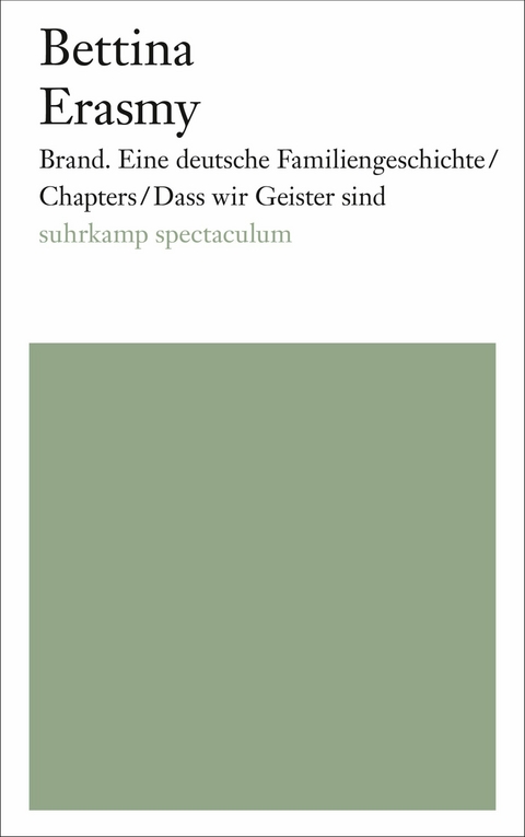 Brand. Eine deutsche Familiengeschichte/Chapters/Dass wir Geister sind - Bettina Erasmy