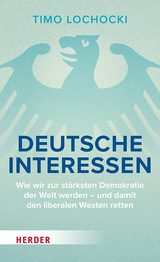 Deutsche Interessen - Timo Lochocki
