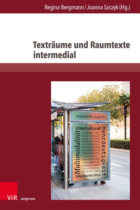 Textr&auml;ume und Raumtexte intermedial - 