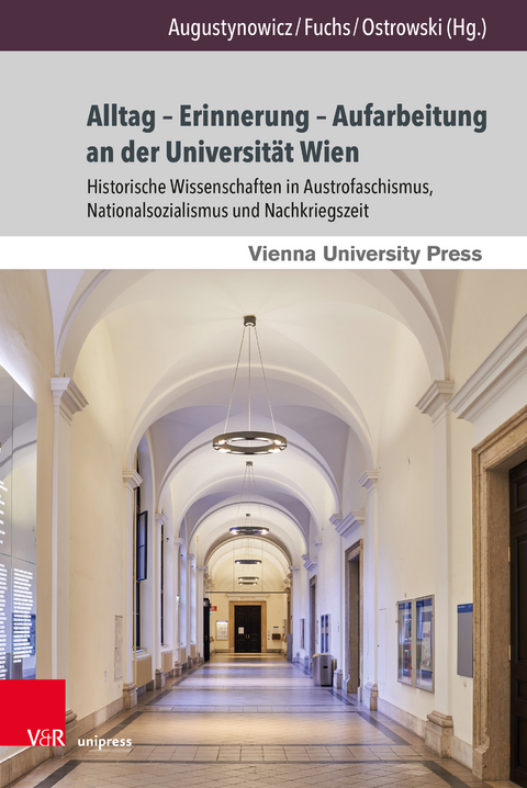 Alltag, Erinnerung, Aufarbeitung an der Universit&auml;t Wien - 