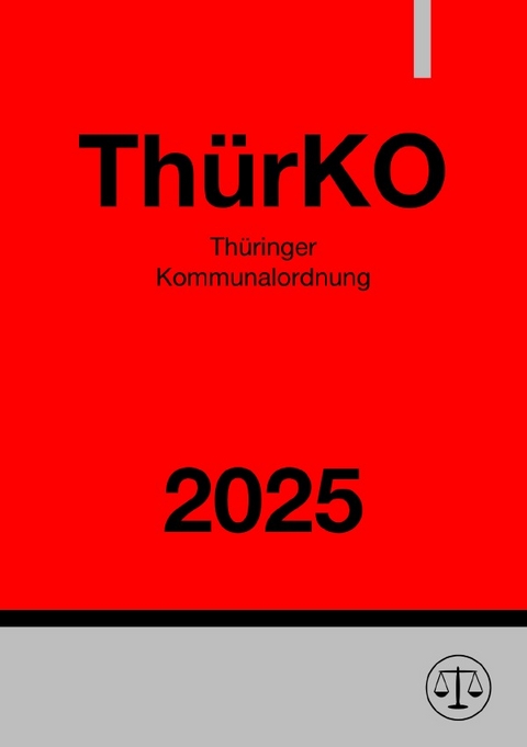 Th&uuml;ringer Kommunalordnung - Th&uuml;rKO 2025 - Ronny Studier