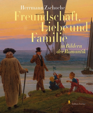 Freundschaft, Liebe und Familie in Bildern der Romantik