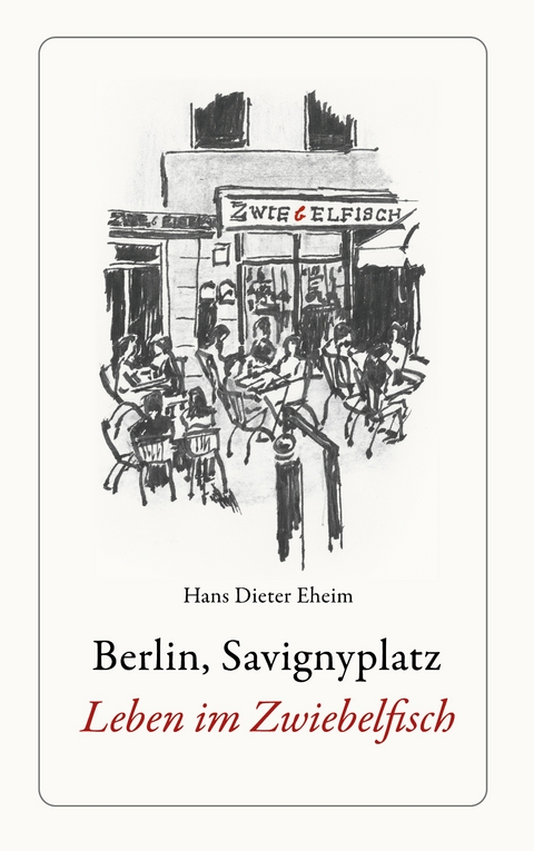 Berlin, Savignyplatz. Leben im Zwiebelfisch - Hans Dieter Eheim