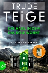 Das Haus, in dem das B&ouml;se wohnt - Trude Teige