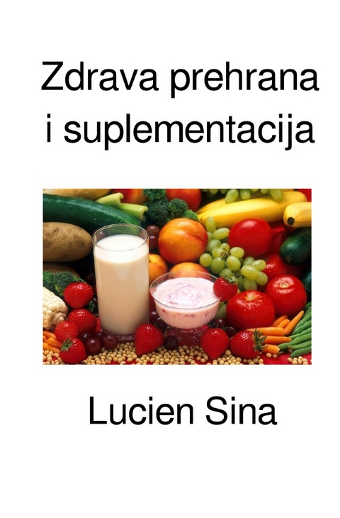 Zdrava prehrana i suplementacija - Lucien Sina