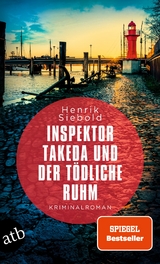 Inspektor Takeda und der t&ouml;dliche Ruhm - Henrik Siebold