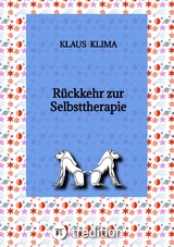 R&uuml;ckkehr zur Selbsttherapie - Klaus Klima