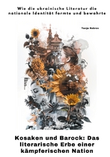 Kosaken und Barock: Das literarische Erbe einer k&auml;mpferischen Nation - Tanja Rebov