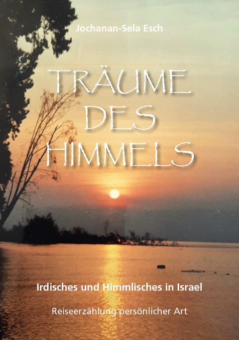 Träume des Himmels - Jochanan-Sela Esch